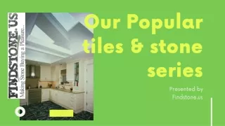 "Our Popular tiles & stone series "