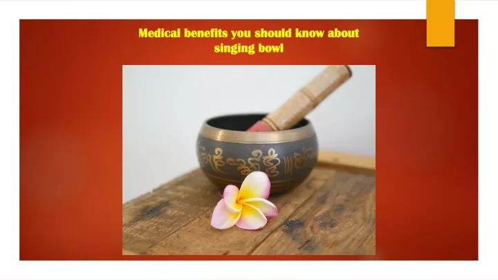medical benefits you should know about singing bowl