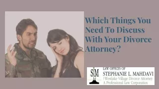 Which Things You Need To Discuss With Your Divorce Attorney?