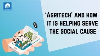 “Agritech And How It Is Helping Serve The Social Cause”