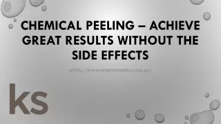 Chemical Peeling - Achieve great results without the side effects