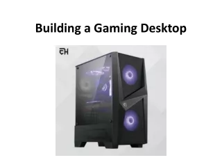 Building a Gaming Desktop