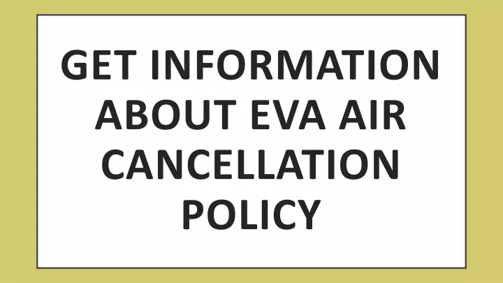 get information about eva air cancellation policy
