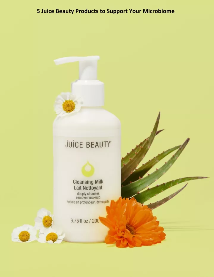 5 juice beauty products to support your microbiome