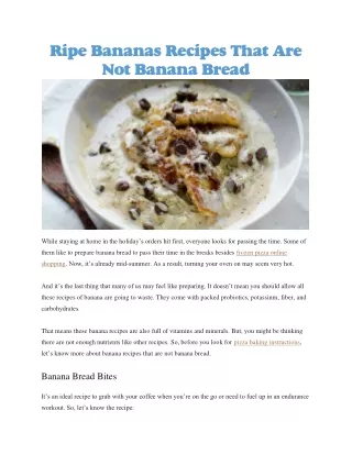 ripe bananas recipes that are not banana bread