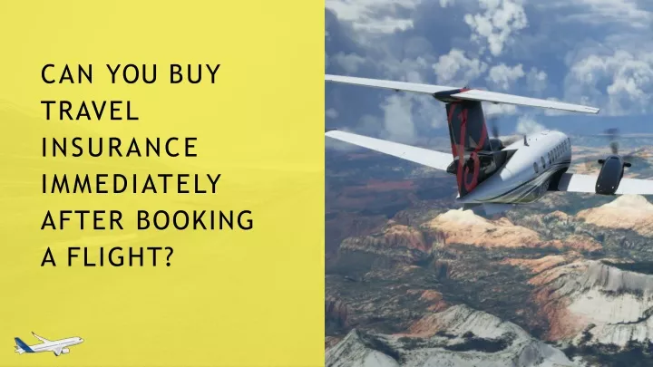 can you buy travel insurance immediately after