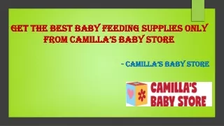 Get The Best Baby Feeding Supplies Only From Camilla’s Baby Store