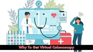 Why To Get Virtual Colonoscopy