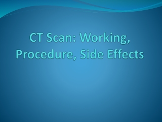 ct scan working procedure side effects