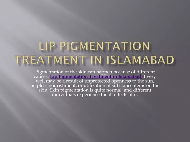 lip pigmentation treatment in islamabad