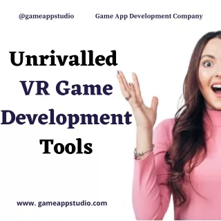 2021 Unrivalled VR game development tools
