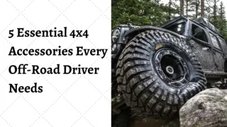 5 essential 4x4 Accessories every off-road driver needs...