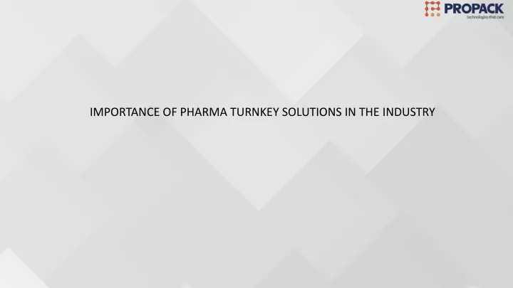 importance of pharma turnkey solutions