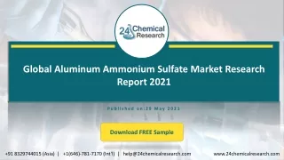 Global Aluminum Ammonium Sulfate Market Research Report 2021