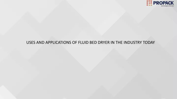uses and applications of fluid bed dryer