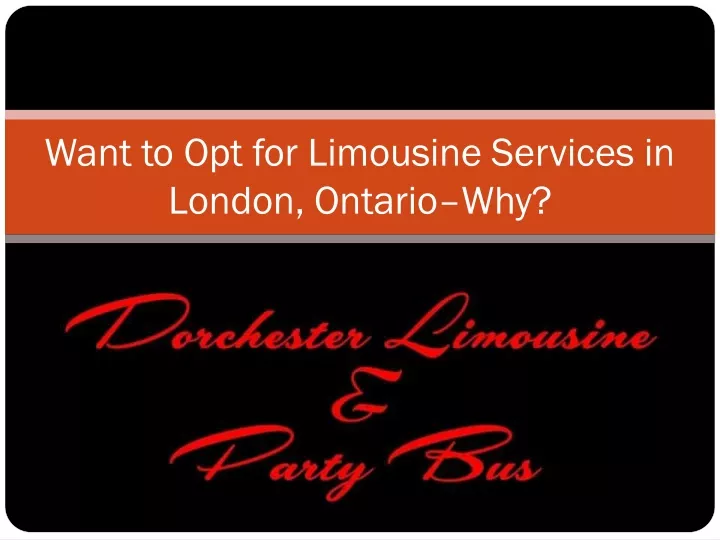 want to opt for limousine services in london