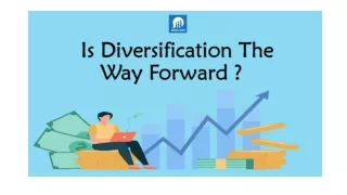 Is Diversification the way forward?