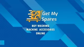 BUY WASHING MACHINE  ACCESSORIES ONLINE FROM GETMYSPARES