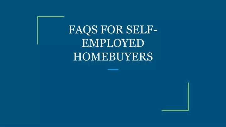 faqs for self employed homebuyers