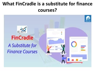 what fincradle is a substitute for finance courses