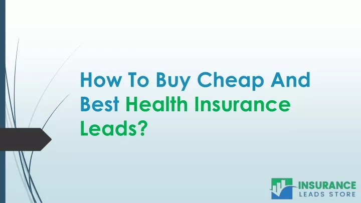how to buy cheap and best health insurance leads
