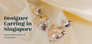 Designer Earring in Singapore | Pistti