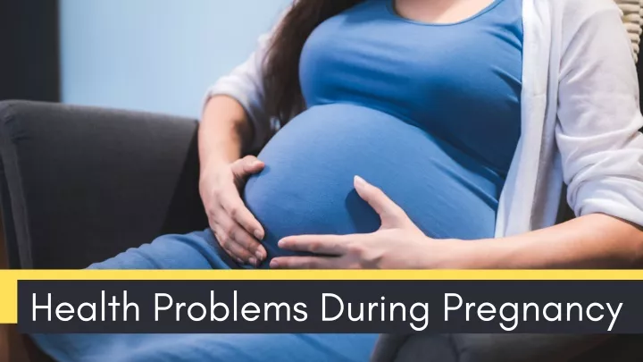 health problems during pregnancy