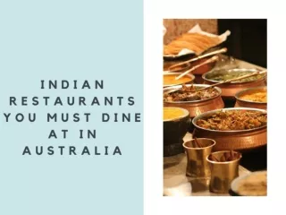 Indian Restaurants You Must Dine At In Australia