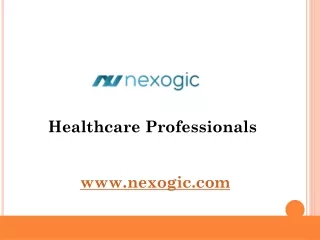 Healthcare Professionals - www.nexogic.com