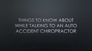 things to know about while talking to an auto accident chiropractor