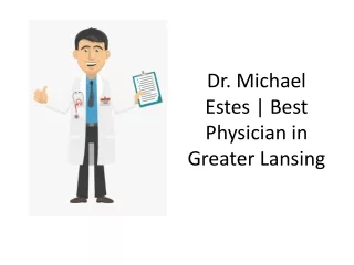 Dr. Michael Estes - Best physician in Greater Lansing