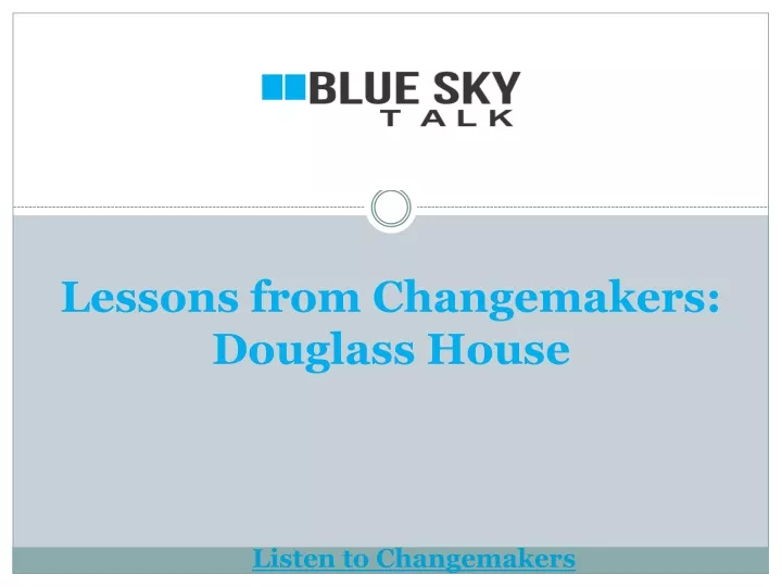 lessons from changemakers douglass house