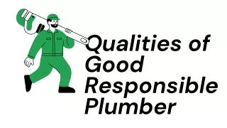 qualities of good responsible plumber