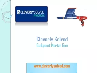 Cleverly Solved Quikpoint Mortar Gun