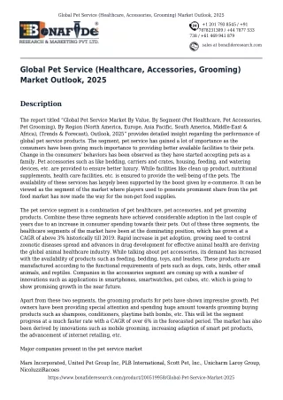 Global Pet Service (Healthcare, Accessories, Grooming) Market Outlook, 2025