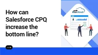 How can Salesforce CPQ increase the bottom line?