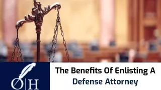 The Benefits Of Enlisting A Defense Attorney