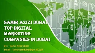 ~Samir Azizi Dubai ~ Top Digital Marketing Companies in Dubai