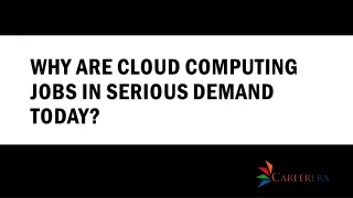 Why Are Cloud Computing Jobs In Serious Demand Today- Careerera