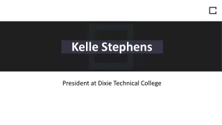 Kelle Stephens - President at Dixie Technical College