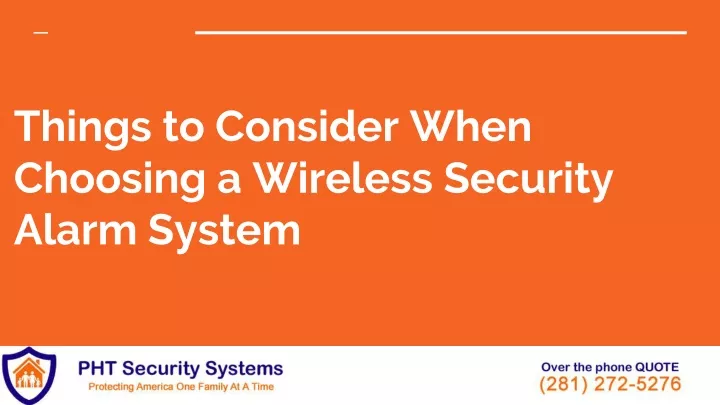 things to consider when choosing a wireless security alarm system
