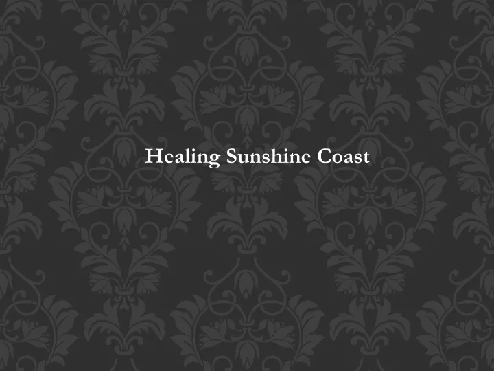 Ppt Healing Sunshine Coast Powerpoint Presentation Free Download Id10566279 8783