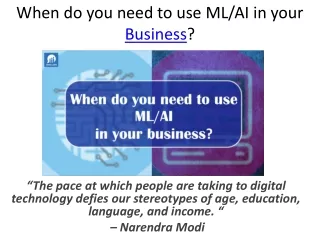 when do you need to use ml ai in your business