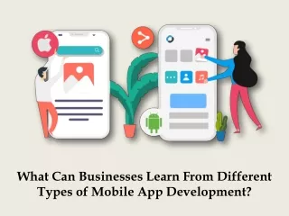 what can businesses learn from different types of mobile app development