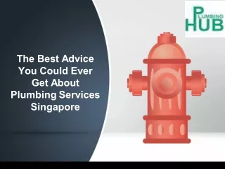 The Best Advice You Could Ever Get About Plumbing Services Singapore