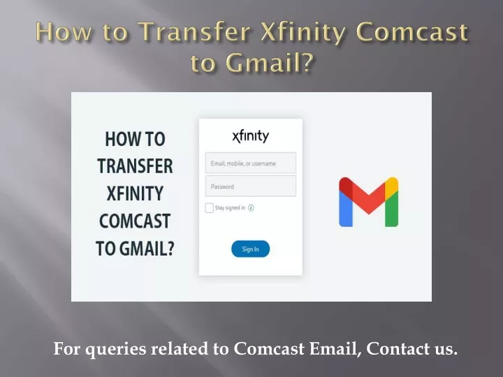 PPT How to Transfer Xfinity Comcast to Gmail? PowerPoint Presentation