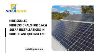 Hire Skilled Professionals For 6.6kw Solar Installations In South East Queensland
