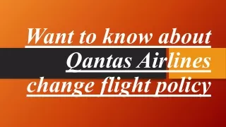 want to know about qantas airlines change flight