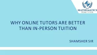 why online tutors are better than in person tuition