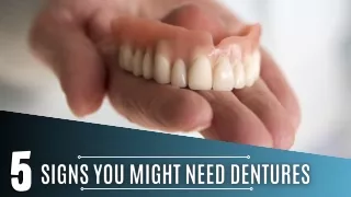 5 Signs You Might Need Dentures